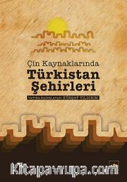 Çin Kaynaklarında Türkistan Şehirleri