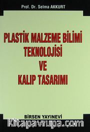 Plastik Malzeme Bilimi Teknolojisi ve Kalıp Tasarımı