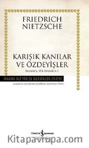 Karışık Kanılar ve Özdeyişler (Ciltli) <br /> İnsanca Pek İnsanca 2