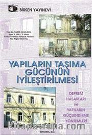 Yapıların Taşıma Gücünün İyileştirilmesi <br /> Deprem Hasarları ve Yapıların Güçlendirme Yöntemleri