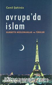 Avrupa'da İslam <br /> Gurbette Müslümanlar ve Türkler