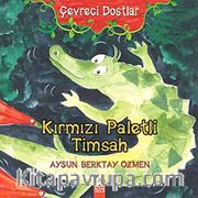 Kırmızı Paletli Timsah / Çevreci Dostlar