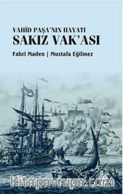 Sakız Vak'ası <br /> Vahid Paşa'nın Hayatı