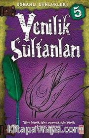 Yenilik Sultanları / Osmanlı Günlükleri -5