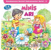 Miniş Arı <br /> Kasabamızın Sevimli Kahramarları Serisi - 3