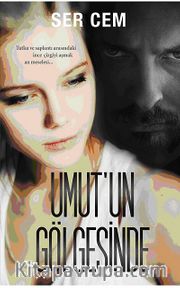 Umut'un Gölgesinde <br /> Tutku ve Saplantı Arasındaki İnce Çizgi