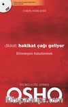 Dikkat: Hakikat Çağı Geliyor & Bilinmeyeni Kabullenmek