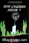 Ruh Çağırma Nedir? (Sır 003)