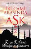 İki Cami Arasında Aşk 2