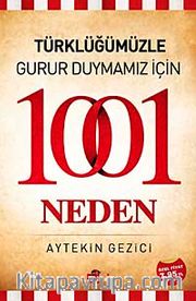 Türklüğümüzle Gurur Duymamız İçin 1001 Neden