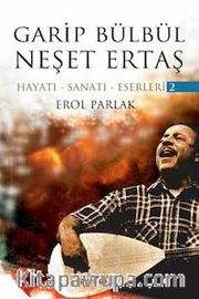 Garip Bülbül Neşet Ertaş (2 Kitap Takım) <br /> Hayatı-Sanatı-Eserleri