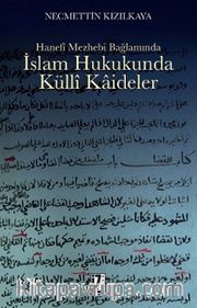 Hanefi Mezhebi Bağlamında İslam Hukukunda Külli Kaideler