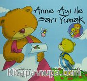 Anne Ayı ile Sarı Yumak