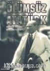 Ölümsüz Atatürk (Ciltli)