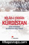 Kürdistan Bilad-i Ekrad & Kürt Diyarının Bilinmeyen Saklı Tarihi
