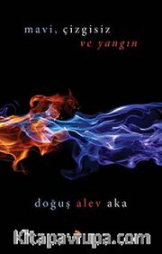 Mavi, Çizgisiz ve Yangın