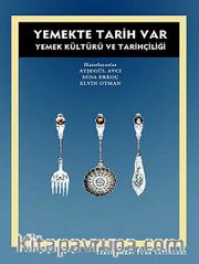 Yemekte Tarih Var <br /> Yemek Kültürü ve Tarihçiliği