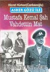 Asker Gözü ile Mustafa Kemal Şah Vahdettin Mat