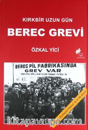 Berec Grevi <br /> Kırkbir Uzun Gün