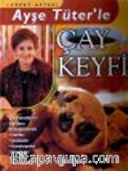 Lezzet Ustası Ayşe Tüter'le Çay Keyfi