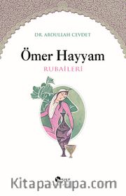 Ömer Hayyam Rubaileri (Dr. Abdullah Cevdet)