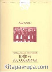 1929 Dünya Ekonomik Buhran Yıllarında İzmir ve Suç Coğrafyası