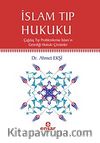 İslam Tıp Hukuku & Çağdaş Tıp  Problemlerine İslam'ın Getirdiği Hukuki Çözümler