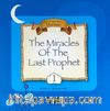 The Miracles Of The Last Prophet 1 / Son Peygamberin Mucizeleri