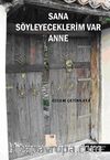Sana Söyleyeceklerim Var Anne