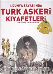 Türk Askeri Kıyafetleri / 1. Dünya Savaşı'nda (Ciltli)