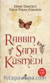 Rabbin Sana Küsmedi