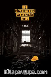 İş Cinayetleri Almanağı 2012