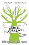 Bebek Savaşları & Aile Çatışmasının Dinamikleri