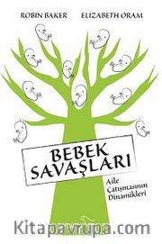 Bebek Savaşları <br /> Aile Çatışmasının Dinamikleri