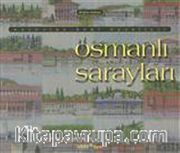 Osmanlı Sarayları <br /> Kaybolan Kent Hayalleri