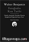 Fotoğrafın Kısa Tarihi & Teknik Araçlarla Yeniden Üretim (Çoğaltma) Çağında Sanat Eseri