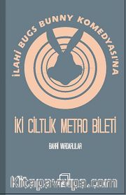 İlahi Bugs Buny Komedyası'na İki Ciltlik Metro Bileti