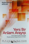 Yeni Bir Anlam Arayışı  (Ciltli) & Yorumlanmış Bir Dünyada Müslümanca Düşünmenin İmkanı