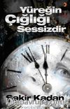 Yüreğin Çığlığı Sessizdir