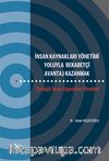 İnsan Kaynakları Yönetimi Yoluyla Rekabetçi Avantaj Kazanmak & Stratejik İnsan Kaynakları Yönetimi