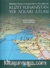 Mübadele Öncesi ve Sonrası Eski ve Yeni Adları ile Kuzey Yunanistan Yer Adları Atlası