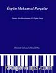 Özgün Makamsal Parçalar <br /> Piyano İçin Hazırlanmış 10 Özgün Parça