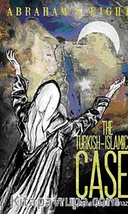 The Turkish - Islamic Case / Abraham Fight