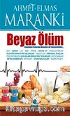 Beyaz Ölüm & Hayatımızı Karartan Beyazlar ve Tavsiyeler