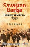 Savaştan Barışa Balkanlardan Anadolu'ya Barzilay Ailesinin Öyküsü (1912-1922)