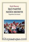 İşçi Partisi Neden Hedefte & Ergenekon Savunması