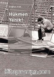 Hükmen Yenik! <br /> Türkiye'de ve İngiltere'de Futbolun Sosyo-Politiği
