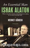 An Essential Man Ishak Alaton