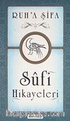 Ruh'a Şifa Sufi Hikayeleri