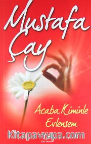 Acaba Kiminle Evlensem